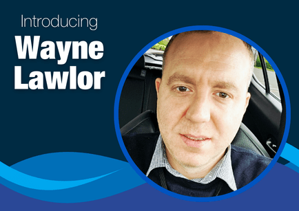 Meet Our Newest Member - Wayne Lawlor